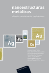 NANOESTRUCTURAS METÁLICAS SÍNTESIS CARACTERIZACIÓN Y APLICACIONES