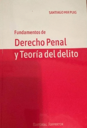 FUNDAMENTOS DE DERECHO PENAL Y TEORÍA DEL DELITO