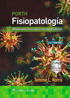 PORTH. FISIOPATOLOGÍA. ALTERACIONES DE LA SALUD. CONCEPTOS BÁSICOS. 11ª ED.