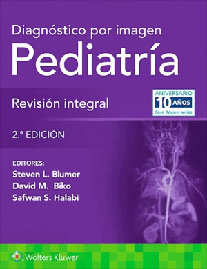 DIAGNÓSTICO POR IMAGEN. PEDIATRÍA. REVISIÓN INTEGRAL. 2ª ED.