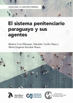 EL SISTEMA PENITENCIARIO PARAGUAYO Y SUS AGENTES