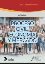 PROCESO CIVIL, ECONOMÍA Y MERCADO