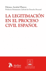 LA LEGITIMACIÓN EN EL PROCESO CIVIL ESPAÑOL