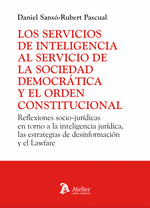 LOS SERVICIOS DE INTELIGENCIA AL SERVICIO DE LA SOCIEDAD DEMOCRATICA Y EL ORDEN CONSTITUCIONAL