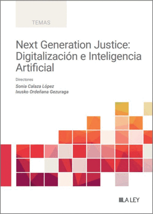 NEXT GENERATION JUSTICE: DIGITALIZACIÓN E INTELIGENCIA ARTIFICIAL