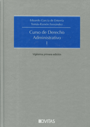 CURSO DE DERECHO ADMINISTRATIVO I. 21ª ED.