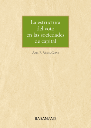 LA ESTRUCTURA DEL VOTO EN LAS SOCIEDADES DE CAPITAL