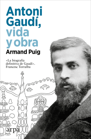 ANTONI GAUDÍ, VIDA Y OBRA