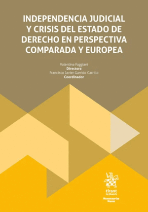 INDEPENDENCIA JUDICIAL Y CRISIS DEL ESTADO DE DERECHO EN PERSPECTIVA COMPARADA Y EUROPEA