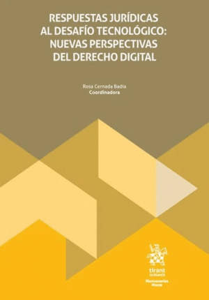 RESPUESTAS JURÍDICAS AL DESAFÍO TECNOLÓGICO: NUEVAS PERSPECTIVAS DEL DERECHO DIGITAL