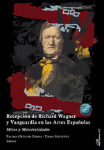 RECEPCIÓN DE RICHARD WAGNER Y VANGUARDIA EN LAS ARTES ESPAÑOLAS