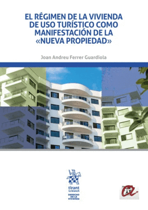 EL RÉGIMEN DE LA VIVIENDA DE USO TURÍSTICO COMO MANIFESTACIÓN DE LA 