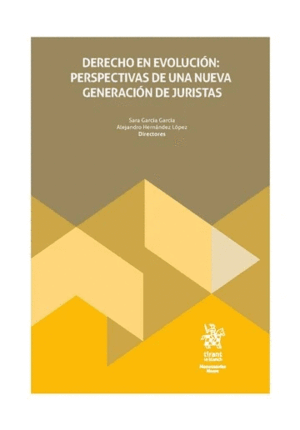 DERECHO EN EVOLUCIÓN: PERSPECTIVAS DE UNA NUEVA GENERACIÓN DE JURISTAS