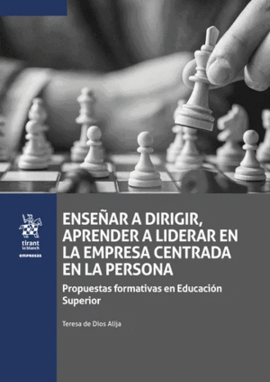 ENSEÑAR A DIRIGIR, APRENDER A LIDERAR EN LA EMPRESA CENTRADA EN LA PERSONA