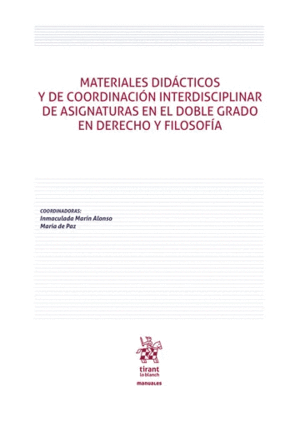 MATERIALES DIDÁCTICOS Y DE COORDINACIÓN INTERDISCIPLINAR DE ASIGNATURAS EN EL DOBLE GRADO EN DERECHO Y FILOSOFÍA