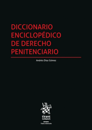 DICCIONARIO ENCICLOPÉDICO DE DERECHO PENITENCIARIO