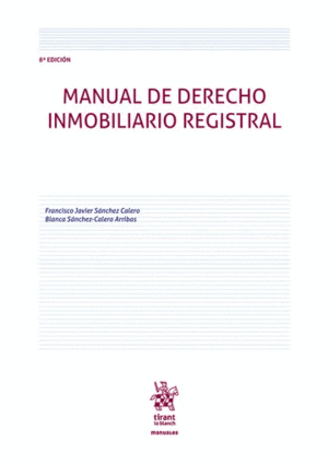 MANUAL DE DERECHO INMOBILIARIO REGISTRAL. 8ª ED.