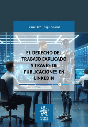 EL DERECHO DEL TRABAJO EXPLICADO A TRAVÉS DE PUBLICACIONES EN LINKEDLN