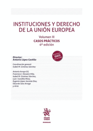 INSTITUCIONES Y DERECHO DE LA UNIÓN EUROPEA. VOLUMEN III. CASOS PRÁCTICOS. 4ª ED.