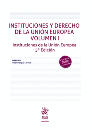 INSTITUCIONES Y DERECHO DE LA UNIÓN EUROPEA. VOLÚMEN I.. 5ª ED.