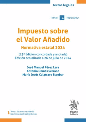 IMPUESTO SOBRE EL VALOR AÑADIDO. NORMATIVA ESTATAL 2024 (13ª EDICIÓN CONCORDADA Y ANOTADA)