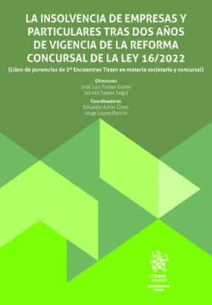 LA INSOLVENCIA DE EMPRESAS Y PARTICULARES TRAS DOS AÑOS DE VIGENCIA DE LA REFORMA CONCURSAL DE LA LEY 16/2022