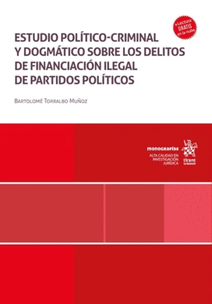 ESTUDIO POLÍTICO-CRIMINAL Y DOGMÁTICO SOBRE LOS DELITOS DE FINANCIACIÓN ILEGAL DE PARTIDOS POLÍTICOS