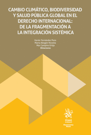 CAMBIO CLIMÁTICO, BIODIVERSIDAD Y SALUD PÚBLICA GLOBAL EN EL DERECHO INTERNACIONAL