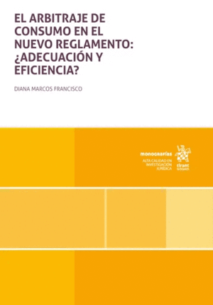 EL ARBITRAJE DE CONSUMO EN EL NUEVO REGLAMENTO: ¿ADECUACIÓN Y EFICIENCIA?