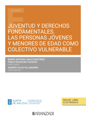 JUVENTUD Y DERECHOS FUNDAMENTALES. LAS PERSONAS JÓVENES Y MENORES DE EDAD COMO COMO COLECTIVO VULNERABLE