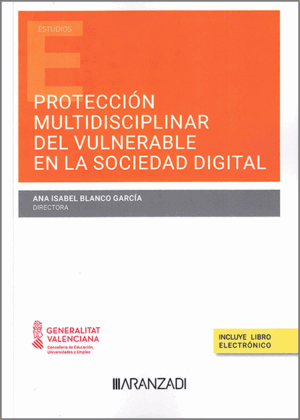 PROTECCIÓN MULTIDISCIPLINAR DEL VULNERABLE EN LA SOCIEDAD DIGITAL