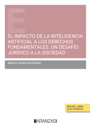 EL IMPACTO DE LA INTELIGENCIA ARTIFICIAL A LOS DERECHOS FUNDAMENTALES. UN DESAFÍO JURÍDICO A LA SOCIEDAD