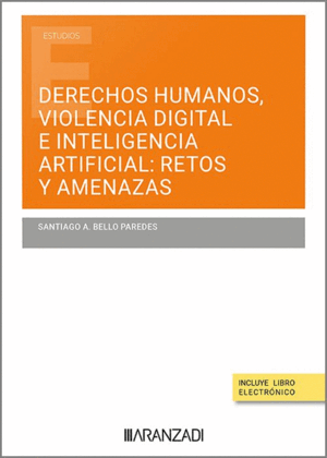 DERECHOS HUMANOS, VIOLENCIA DIGITAL E INTELIGENCIA ARTIFICIAL: AMENAZAS Y DESAFÍOS