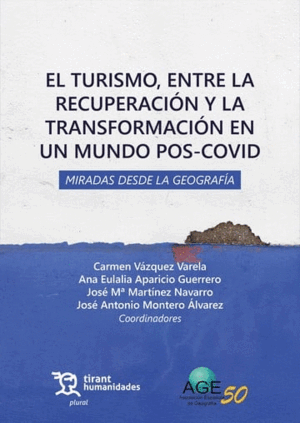 EL TURISMO, ENTRE LA RECUPERACIÓN Y LA TRANSFORMACIÓN EN UN MUNDO POS-COVID