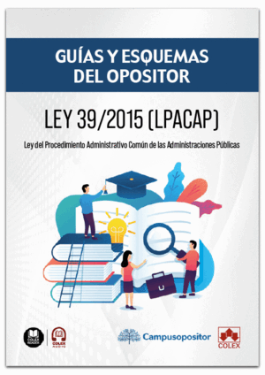 LEY 39/2015, DE 1 DE OCTUBRE  GUÍAS Y ESQUEMAS DEL OPOSITOR