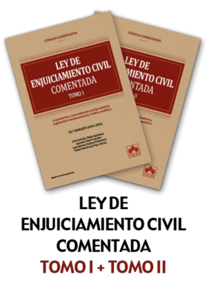 LEY DE ENJUICIAMIENTO CIVIL. COMENTARIOS, CONCORDANCIAS, JURISPRUDENCIA, LEGISLACIÓN COMPLEMENTARIA E ÍNDICE ANALÍTICO. 25ª ED. (2 TOMOS)