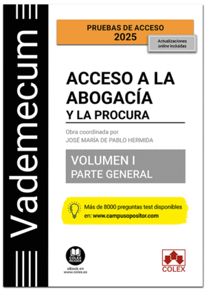 VADEMECUM ACCESO A LA ABOGACÍA Y A LA PROCURA. VOLUMEN I. PARTE GENERAL. 5ª ED.