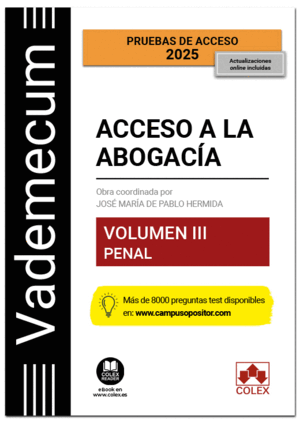 VADEMECUM ACCESO A LA ABOGACÍA. VOLUMEN III. PARTE ESPECÍFICA PENAL. 4ª ED.