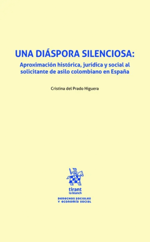 UNA DIÁSPORA SILENCIOSA: APROXIMACIÓN HISTÓRICA, JURÍDICA Y SOCIAL AL SOLICITANTE DE ASILO COLOMBIANO EN ESPAÑA