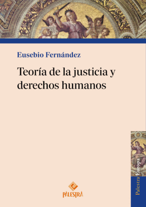 TEORÍA DE LA JUSTICIA Y DERECHOS HUMANOS. 2ª ED.