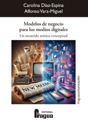 MODELOS DE NEGOCIO PARA LOS MEDIOS DIGITALES