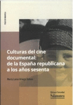 CULTURAS DEL CINE DOCUMENTAL: DE LA ESPAÑA REPUBLICANA A LOS AÑOS 60