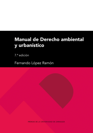 MANUAL DE DERECHO AMBIENTAL Y URBANÍSTICO. 7ª ED.