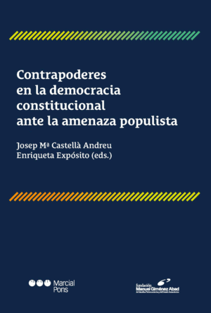 CONTRAPODERES EN LA DEMOCRACIA CONSTITUCIONAL ANTE LA AMENAZA POPULISTA