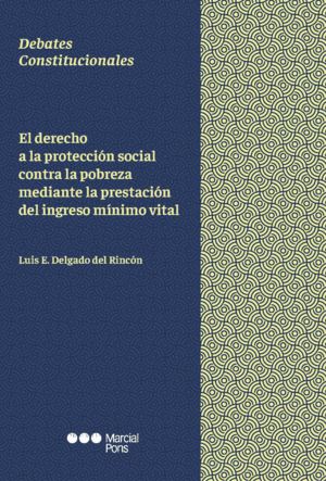 EL DERECHO A LA PROTECCION SOCIAL CONTRA LA POBREZA MEDIANTE LA PRESTACION DEL INGRESO MÍNIMO VITAL