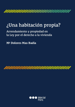 ¿UNA HABITACIN PROPIA? ARRENDAMIENTO Y PROPIEDAD EN LA LEY POR EL DERECHO A LA VIVIENDA