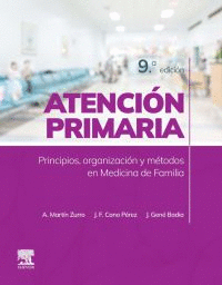 ATENCIÓN PRIMARIA. PRINCIPIOS, ORGANIZACIÓN Y MÉTODOS EN MEDICINA DE FAMILIA. 9ª ED.
