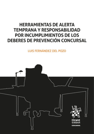 HERRAMIENTAS DE ALERTA TEMPRANA Y RESPONSABILIDAD POR INCUMPLIMIENTOS DE LOS DEBERES DE PREVENCIÓN CONCUURSAL