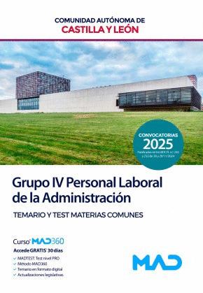 TEMARIO Y TEST MATERIAS COMUNES. GRUPO IV PERSONAL LABORAL DE LA ADMINISTRACIÓN. COMUNIDAD AUTÓNOMA DE CASTILLA Y LEÓN