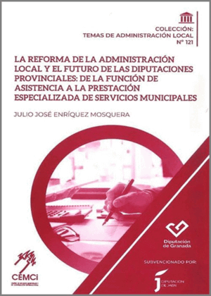 LA REFORMA DE LA ADMINISTRACIÓN LOCAL Y EL FUTURO DE LAS DIPUTACIONES PROVINCIALES